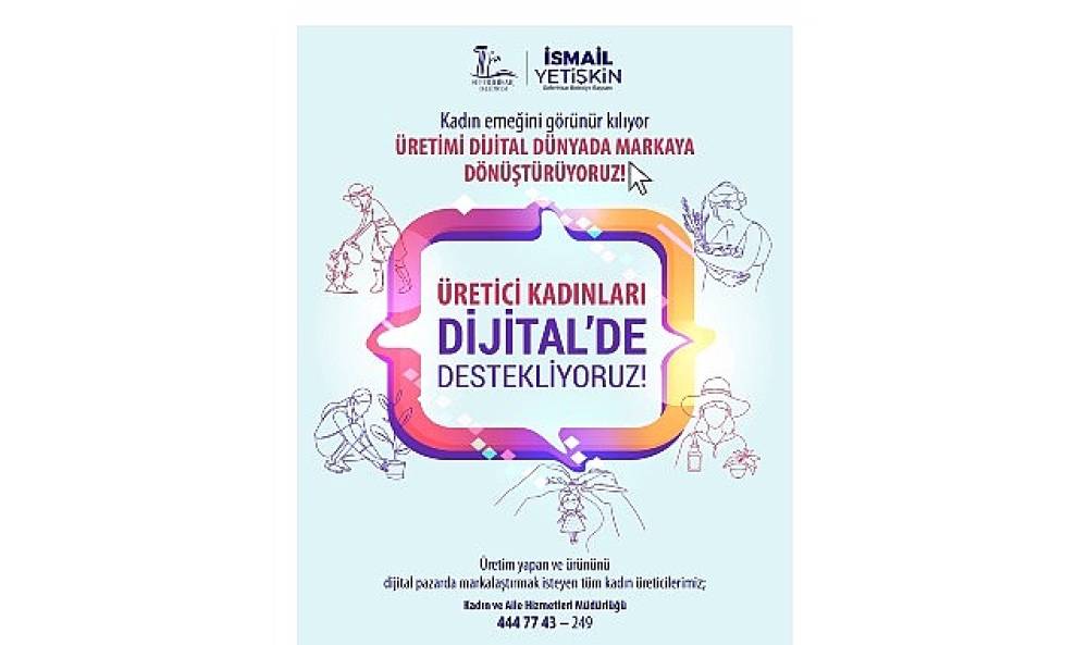 Seferihisar Belediyesi'nden kadın emeğine &ldquo;Dijital Destek"