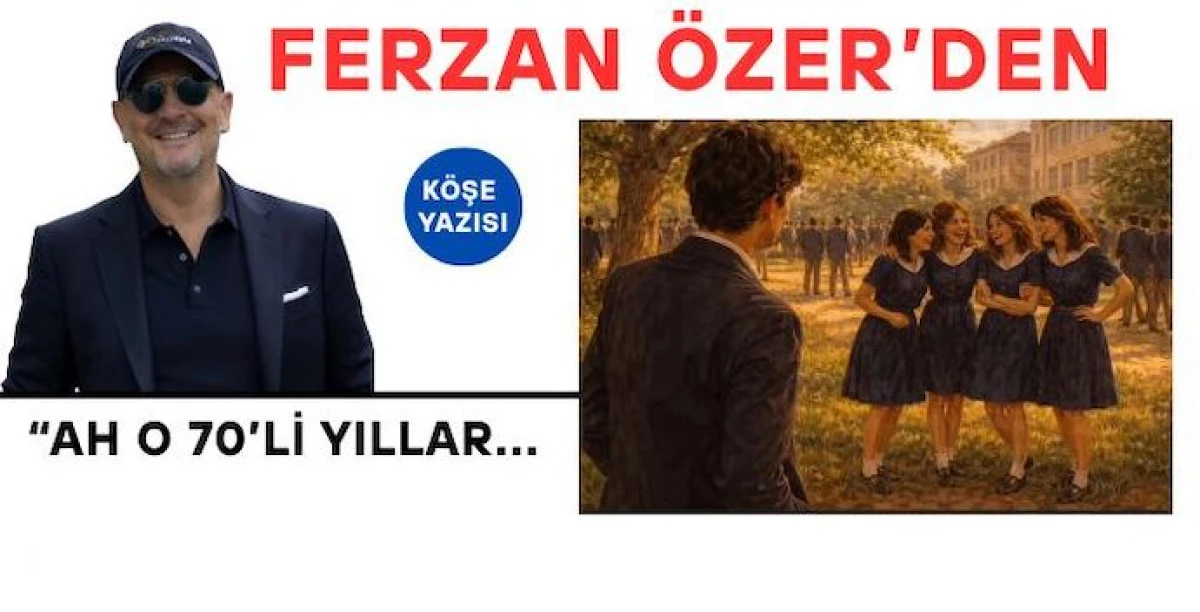 &ldquo;AH O 70&rsquo;Lİ YILLAR...