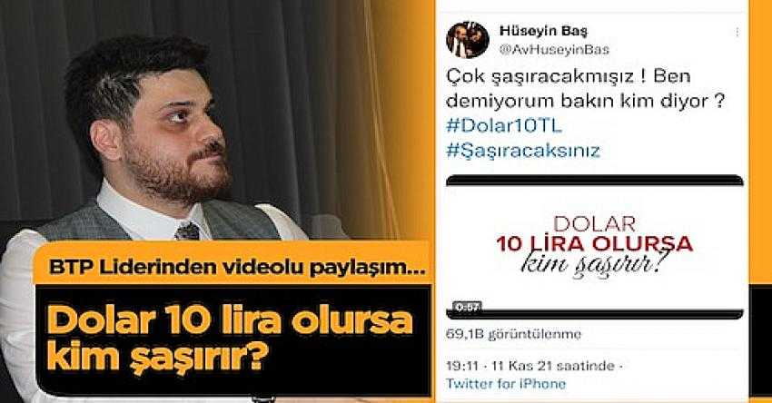 BTP&rsquo;den Erdoğan&rsquo;a &ldquo;Dolar 10 lira olsa kim şaşırır?&rdquo; videosu&hellip;