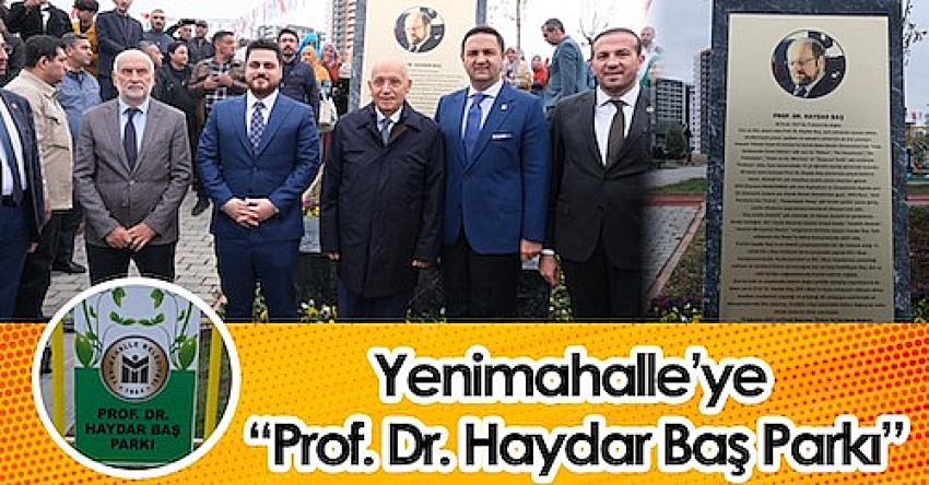 CHP&rsquo;li Ankara Yenimahalle Belediyesi, Prof. Dr. Haydar Baş parkı a&ccedil;tı